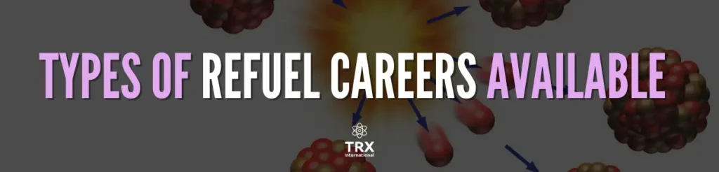 Types of Refuel Careers Available